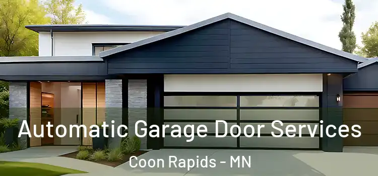  Automatic Garage Door Services Coon Rapids - MN
