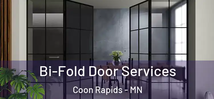  Bi-Fold Door Services Coon Rapids - MN