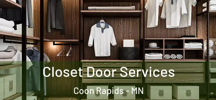  Closet Door Services Coon Rapids - MN