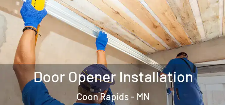 Door Opener Installation Coon Rapids - MN