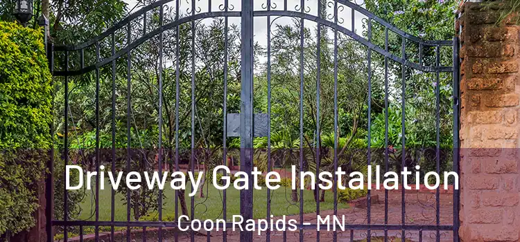  Driveway Gate Installation Coon Rapids - MN