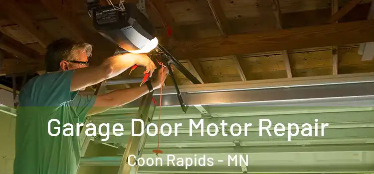 Garage Door Motor Repair Coon Rapids - MN
