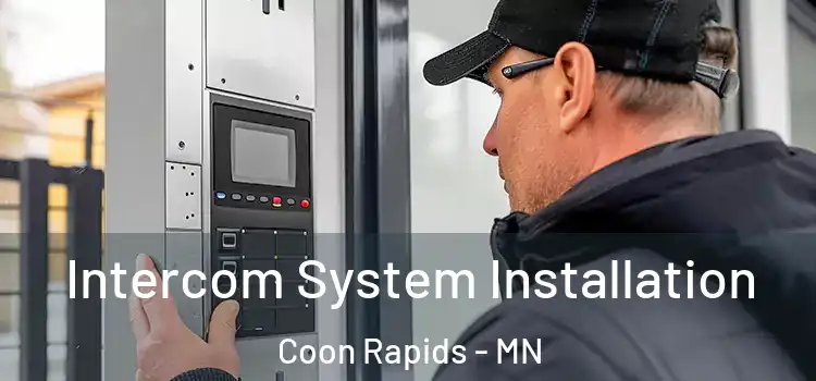  Intercom System Installation Coon Rapids - MN