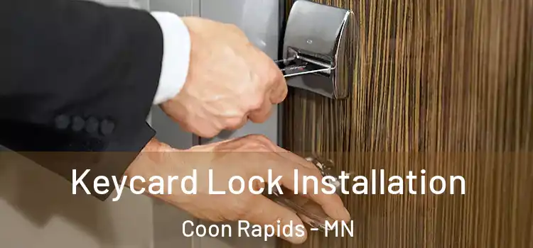 Keycard Lock Installation Coon Rapids - MN