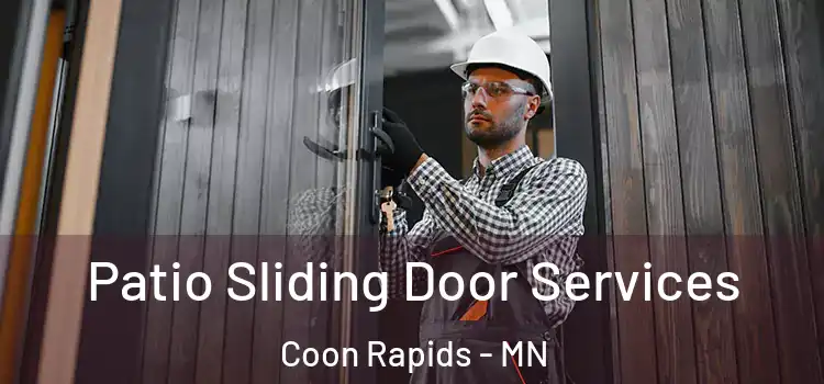 Patio Sliding Door Services Coon Rapids - MN