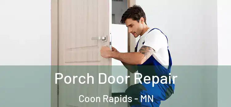  Porch Door Repair Coon Rapids - MN