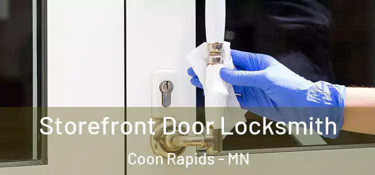 Storefront Door Locksmith Coon Rapids - MN